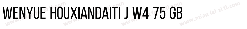 WenYue HouXianDaiTi J W4 75 GBpc EU字体转换